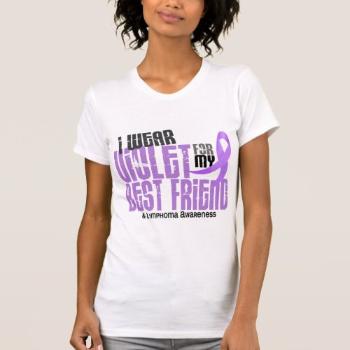 Hodgkins Lymphoma I Wear Violet For My Best Friend T_Shirt
