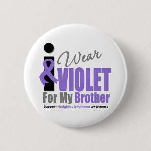 Hodgkins Lymphoma I Wear Violet Ribbon Brother Pinback Button