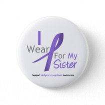 Hodgkin's Lymphoma I Wear Violet Ribbon For Sister Button
