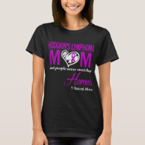 Hodgkin's Lymphoma Mom I Raised Mine T-Shirt