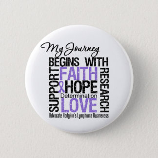 Hodgkins Lymphoma My Journey Begins With FAITH Pinback Button