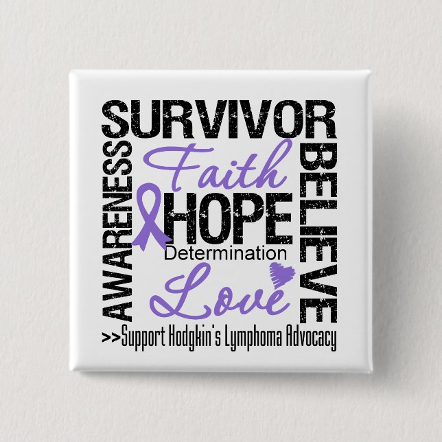 Hodgkins Lymphoma Survivors Motto Pinback Button (Front)