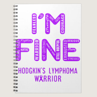 Hodgkin's Lymphoma Warrior - I AM FINE Notebook