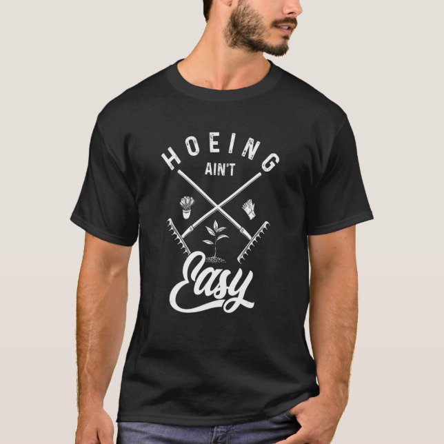 Hoeing Gardening Gardener Garden Tools Nature Lawn T-Shirt (Front)