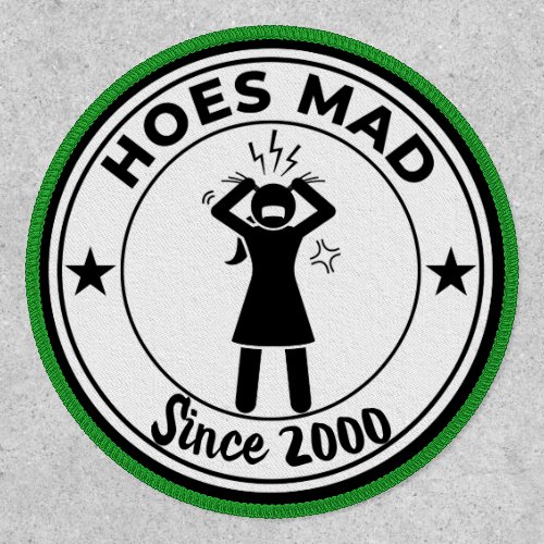 Hoes Mad  Funny Urban Logo Patch