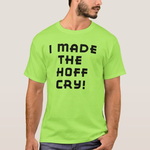 Hoff Cry T_Shirt