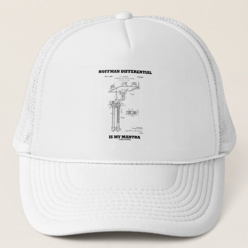 Hoffman Differential Is My Mantra US Patent Design Trucker Hat