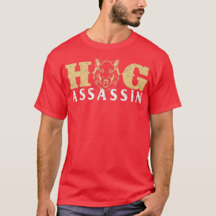 Hog AssassinBoar Hunting Wild Hog Hunter T-Shirt