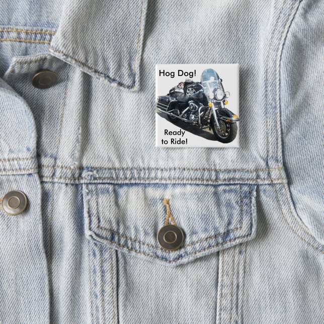 Hog Dog - Ready to Ride! Pinback Button (In Situ)