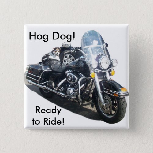 Hog Dog _ Ready to Ride Pinback Button