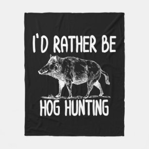 Hog Hunter Boar Hunting Outdoor Fun Fleece Blanket