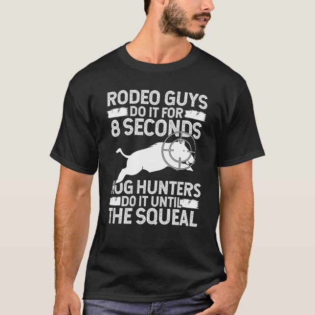 Hog Hunting Boar Hunter Until the Squeal Boar Hunt T-Shirt (Front)
