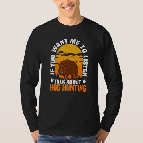 Hog Hunting Boar Pig Hunter Huntsman  1 T_Shirt