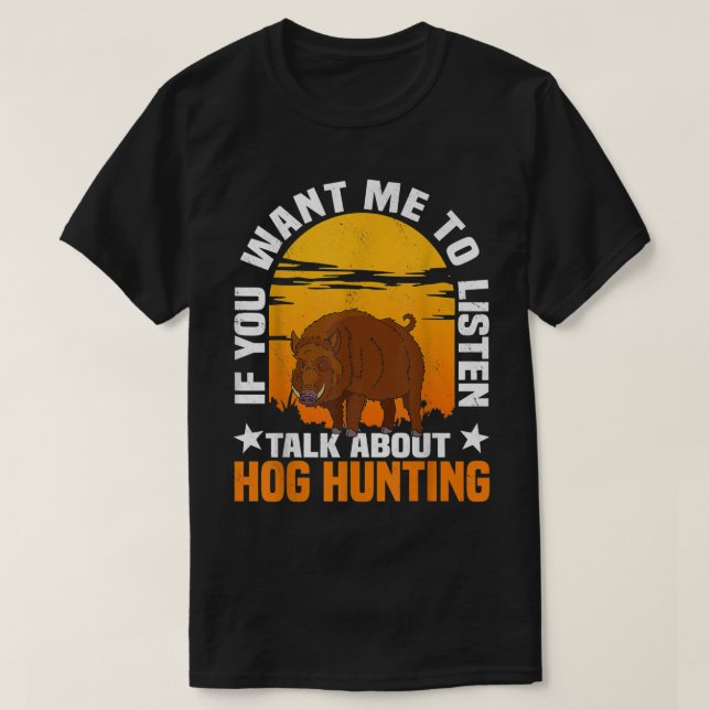 Hog Hunting Boar Pig Hunter Huntsman Premium2698  T-Shirt (Design Front)