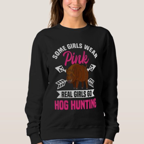Hog Hunting Boar Pig Hunter Huntswoman Sweatshirt