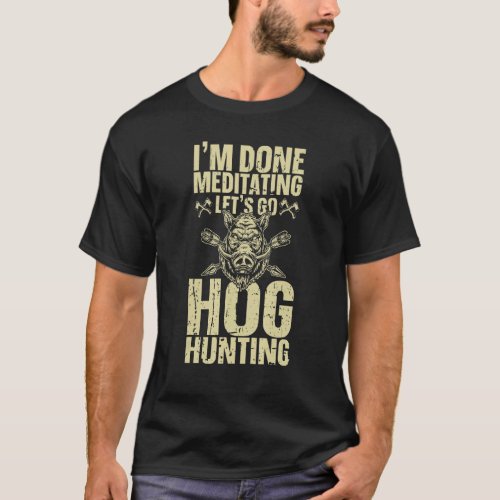 Hog Hunting Boar Wild Hog Pig Hunter Vintage Pig F T_Shirt