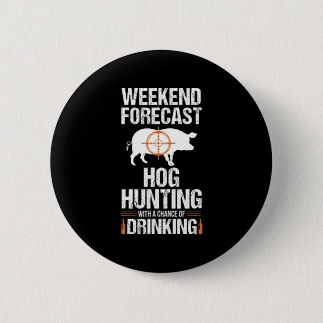 Hog Hunting Fun Weekend Beer Boar Hunter Pig Gift  Button (Front)