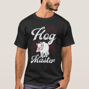 Hog Hunting Hog Master Wild Boar Hunter Boar T-Shirt