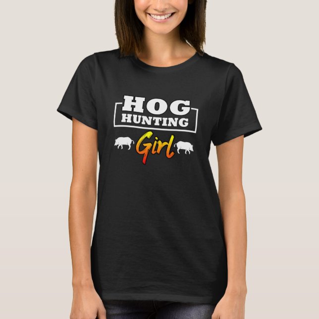 Hog Removal Technician Boar Hunting Girl Wild Vint T-Shirt (Front)