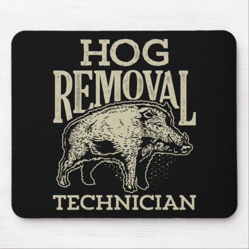Hog Removal Technician  Boar Hunting Vintage Pig G Mouse Pad