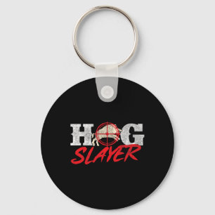Hog Slayer - Boar Hunting Wild Hog Hunter  Keychain