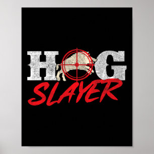Hog Slayer - Boar Hunting Wild Hog Hunter  Poster