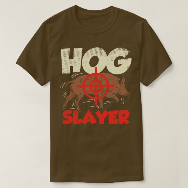 Hog Swine Hunt Hunting Pig Hunting Hog Removal T-Shirt (Design Front)