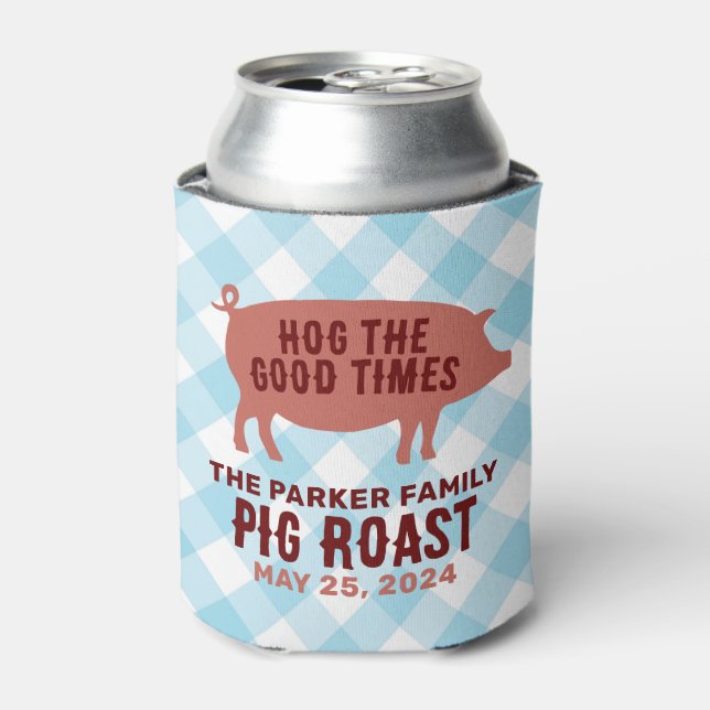 Hog the Good Times Pig Roast Can Cooler (Can Front)