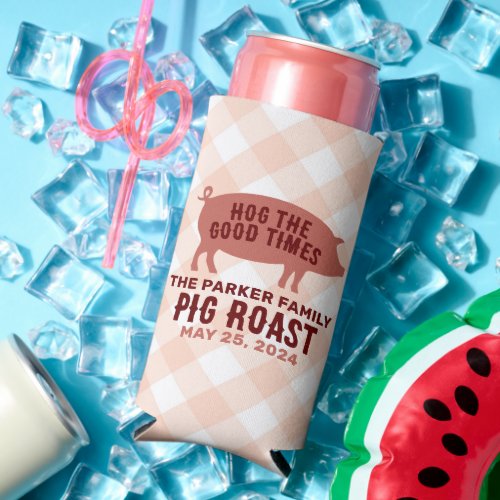 Hog the Good Times Pig Roast Seltzer Can Cooler