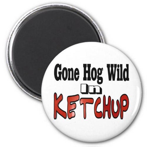 Hog Wild Ketchup Magnet