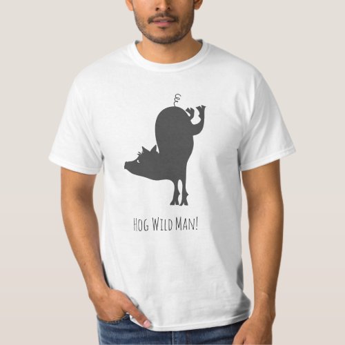Hog Wild T Shirt