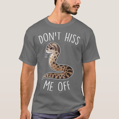 Hognose Snake Dont Hiss Me Off T_Shirt