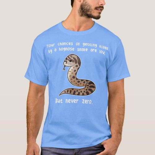Hognose Snake Never Zero 1 T_Shirt