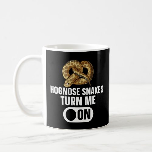 Hognose Snakes Turn Me On   Western Hognose  Coffee Mug