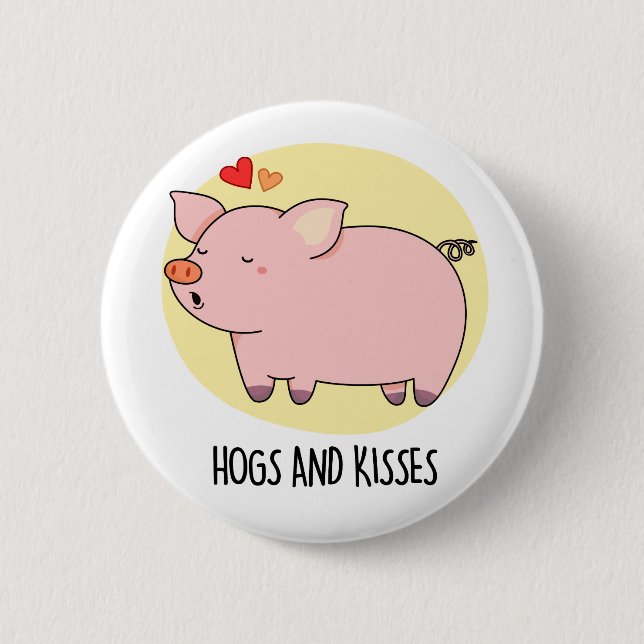 Hogs And Kisses Funny Hog Pig Pun  Button (Front)