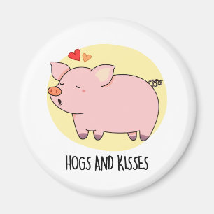 Hogs And Kisses Funny Hog Pig Pun Magnet