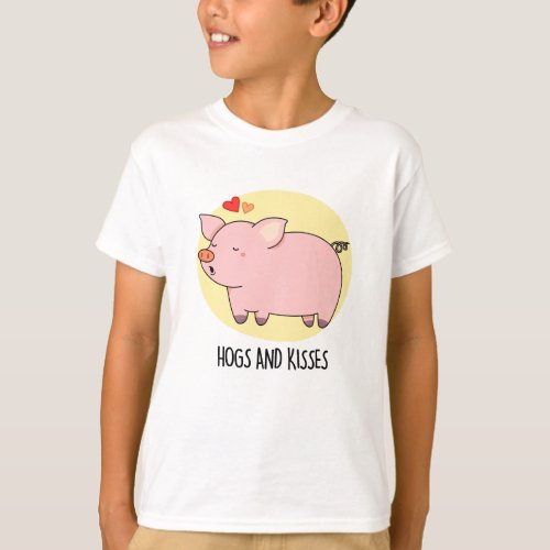 Hogs And Kisses Funny Pig Pun T_Shirt