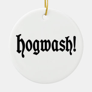 Hogwash! Ceramic Ornament