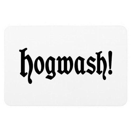 Hogwash Magnet