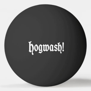 Hogwash! Ping Pong Ball
