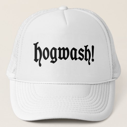 Hogwash Trucker Hat