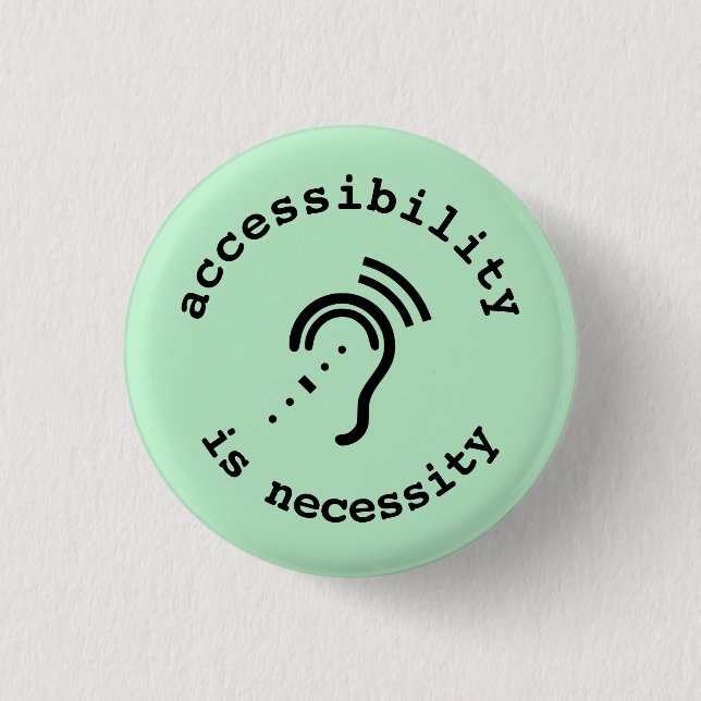 HoH: accessibility is necessity button (Front)