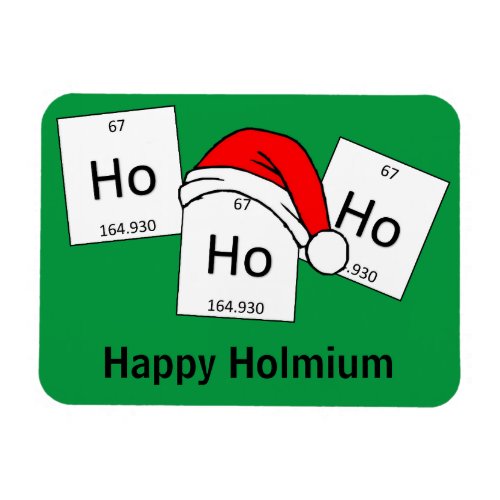 HoHoHo Holmium Chemistry Element Christmas Pun Magnet