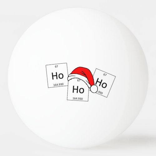 HoHoHo Holmium Chemistry Element Christmas Pun Ping Pong Ball