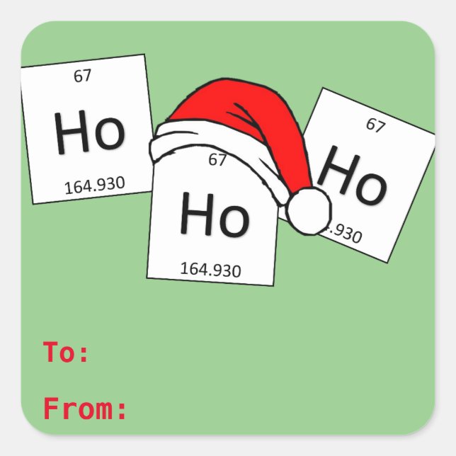 HoHoHo Holmium Chemistry Element Christmas Pun Square Sticker (Front)