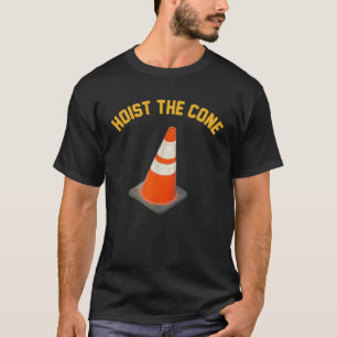 Hoist The Cone Funny Baseball Meme, Funny Hoist Th T-Shirt