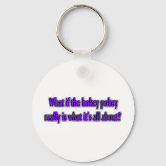 Hokey Pokey - Is it really what it's all about? Keychain