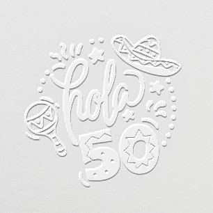 Hola 50 50th Birthday Mexican Fiesta Embosser