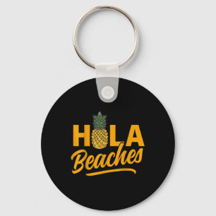 Hola Beaches Funny Pineapple Summer Keychain