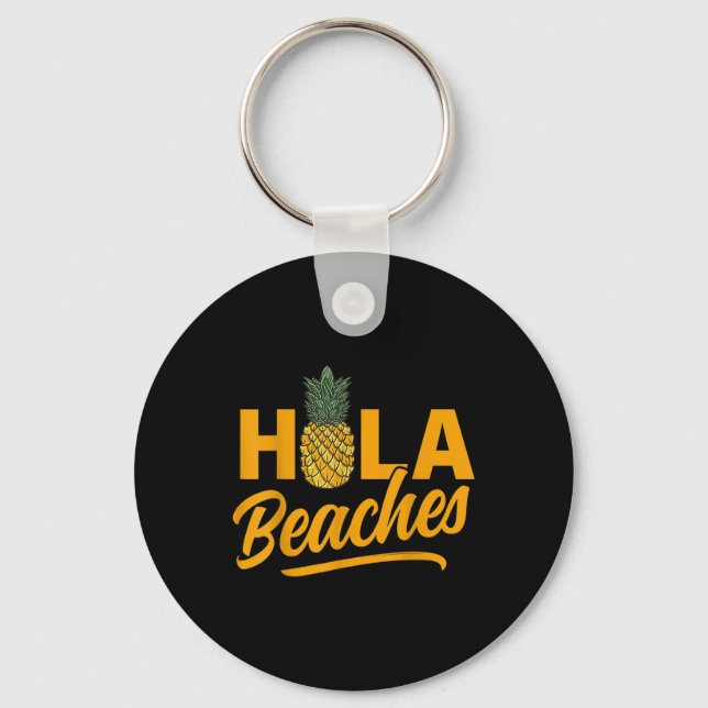 Hola Beaches Funny Pineapple Summer  Keychain (Front)